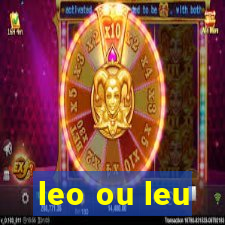 leo ou leu